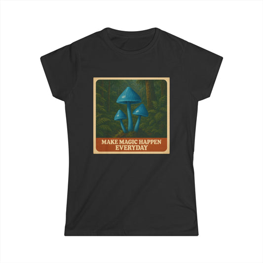 Make Magic Happen Everyday Women's Tee, Boho Shirt, Mushroom T-Shirt, Nature Lover Gift, Inspirational Gift, Casual Wear