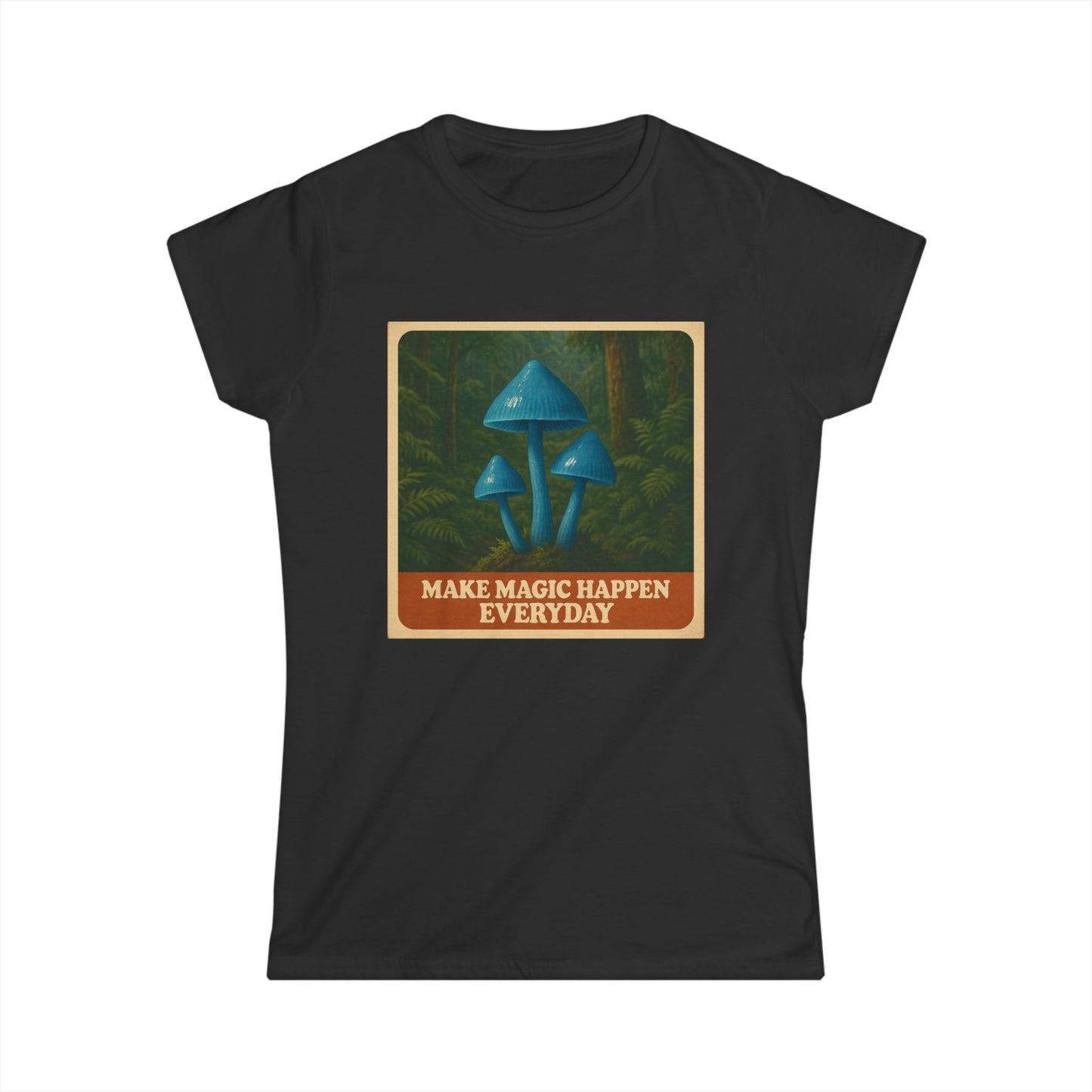 Make Magic Happen Everyday Women's Tee, Boho Shirt, Mushroom T-Shirt, Nature Lover Gift, Inspirational Gift, Casual Wear
